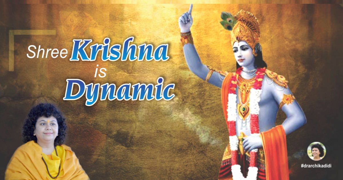 Shri Krishna is Dynamic | Dr Archika Didi | Meditation | Spiritual | Guru