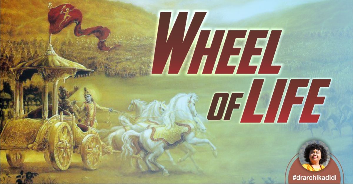 Wheel of life | Dr. Archika Didi | Guru Purnima | July | 2019