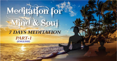 SOUL MEDITATION – 7 DAYS MEDITATION – PART 1 (ENGLISH)