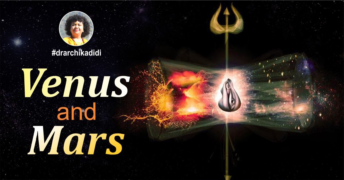 Venus and Mars Happy Sawan Shiva-Ratri Dr. Archika Didi