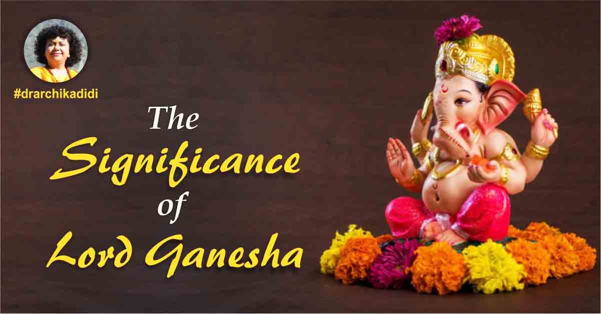 The Significance Of Lord Ganesh