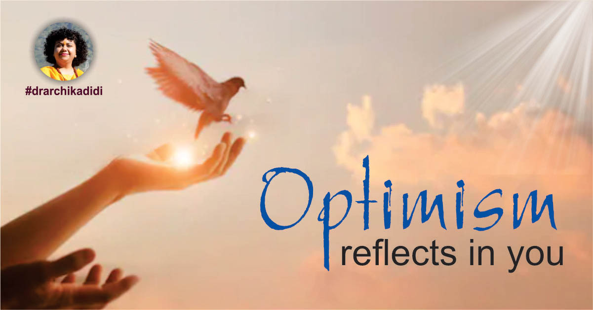 Optimism reflects in you