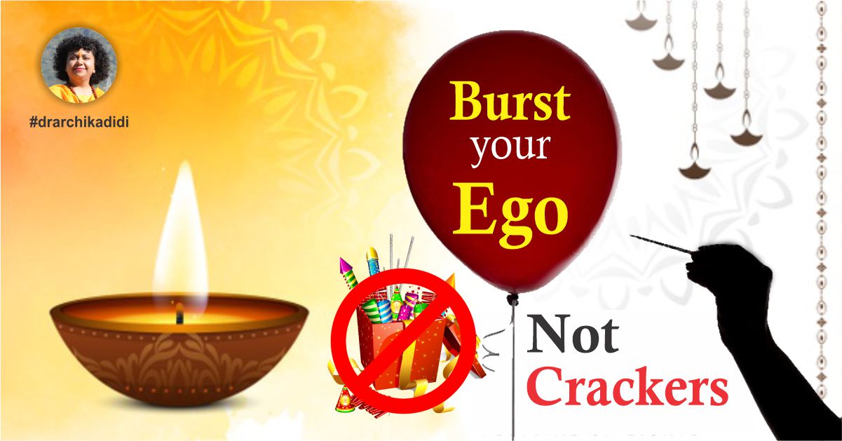 Burst your Ego Not Crackers | Happy Diwali