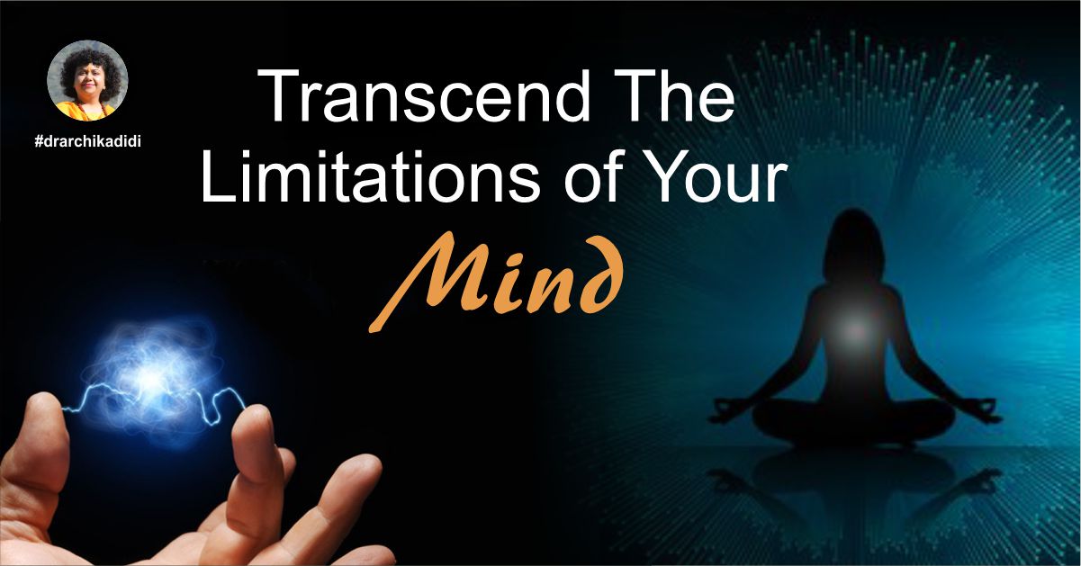 Transcend the Limitations of Your Mind