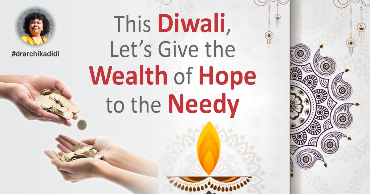 This Diwali, Let’s Give the Wealth of Hope to the Needy