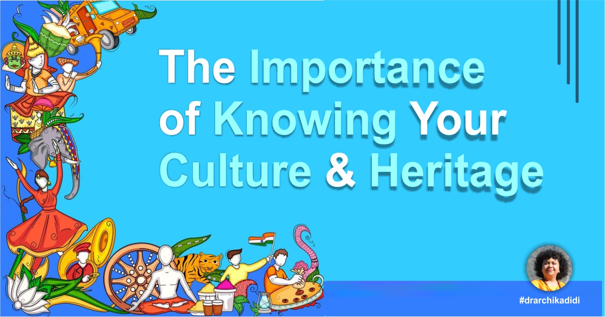 The Importance of Knowing Your Culture & Heritage