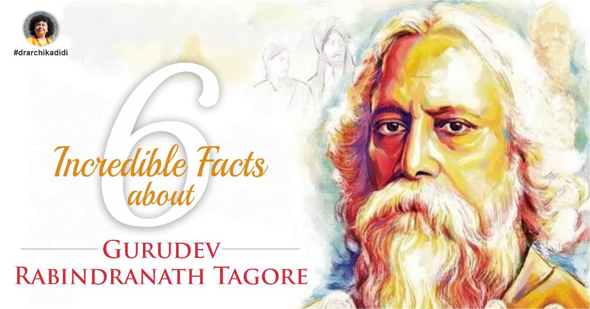 Six Incredible Facts about Rabindranath Tagore