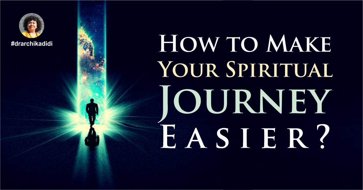 How to Make Your Spiritual Journey Easier
