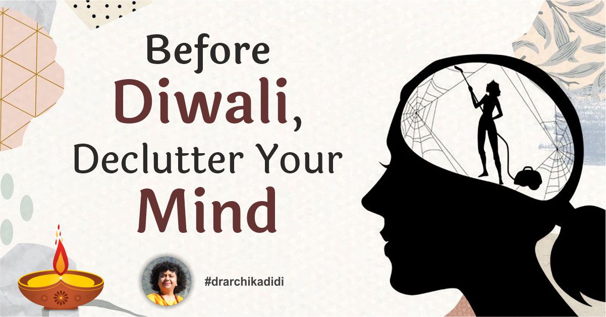 Before Diwali, Declutter Your Mind