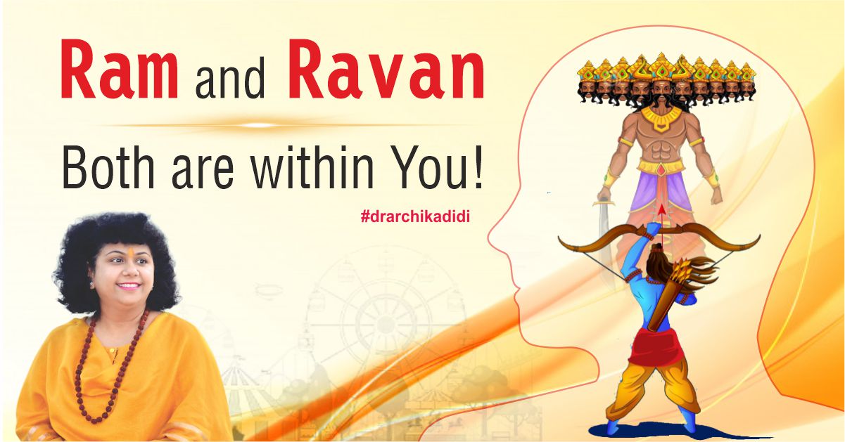 Ram and Ravan, Both are Within You!