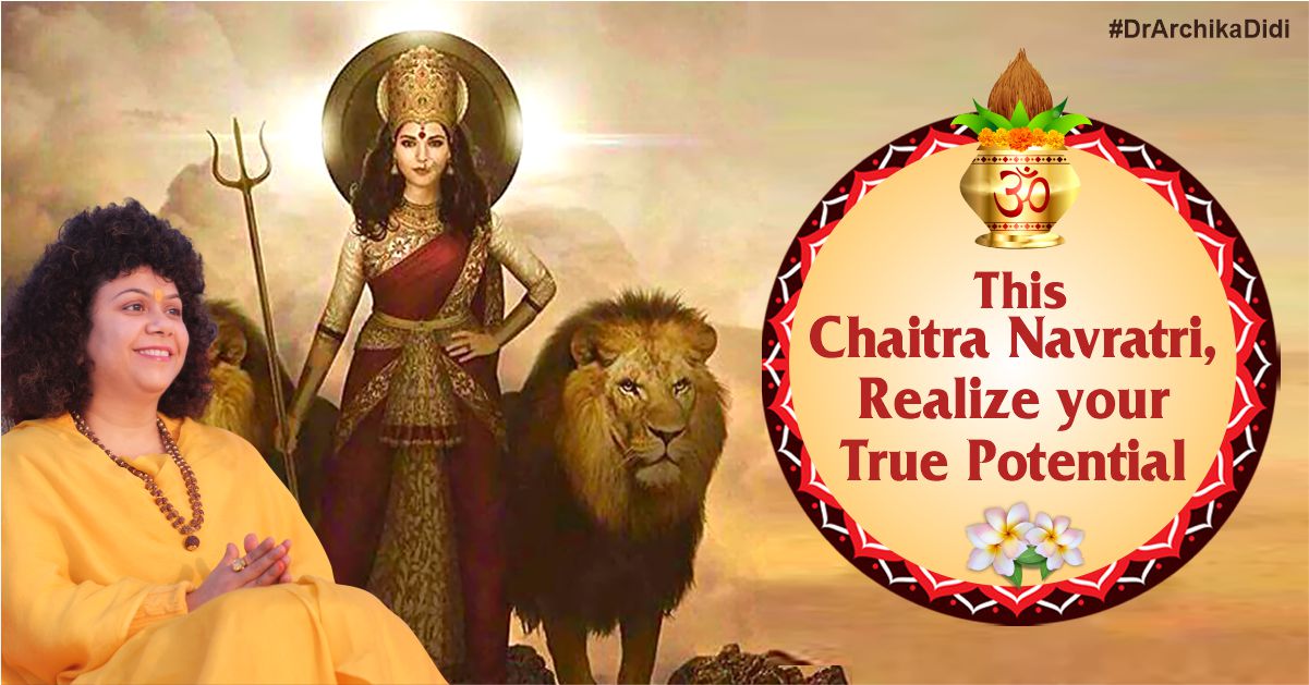 This Chaitra Navratri, Realize your True Potential