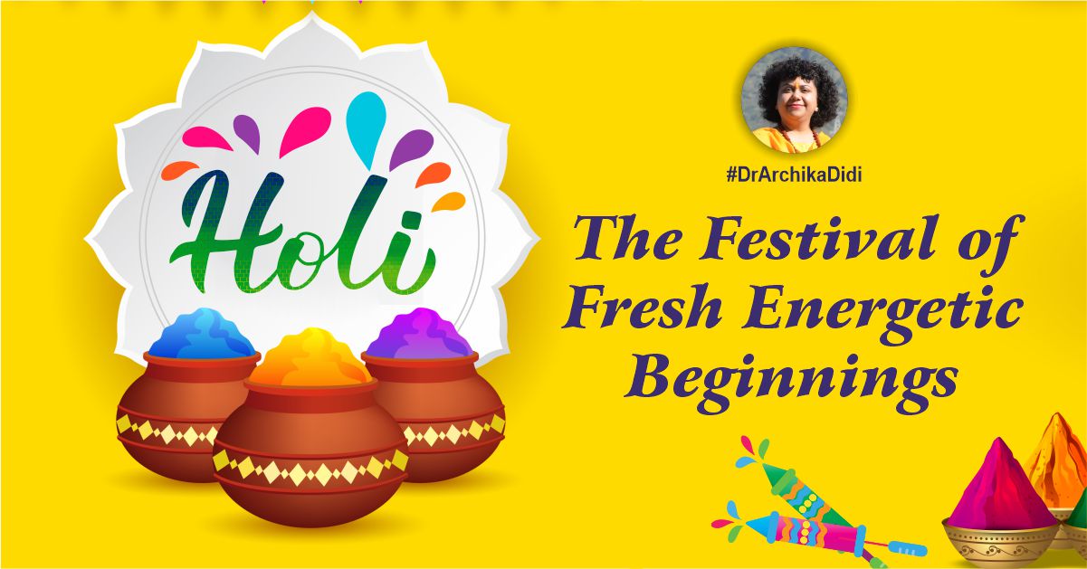 Holi – The Festival of Fresh Energetic Beginnings