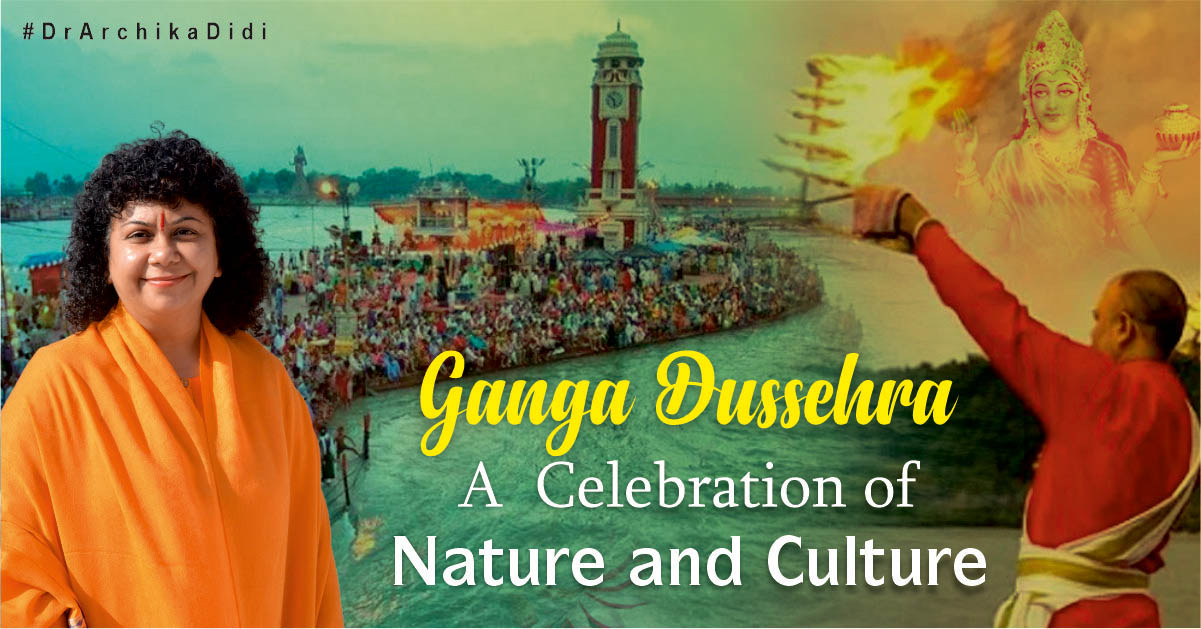 Ganga Dussehra - A Celebration of Nature and Culture